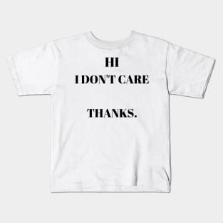 I don't care t-shirt Kids T-Shirt